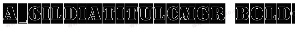 a_GildiaTitulCmGr Bold字体转换